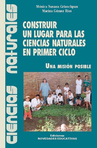 Imagen de archivo de Construir Un Lugar Para Las Ciencias Naturales En Primer Cic a la venta por Juanpebooks
