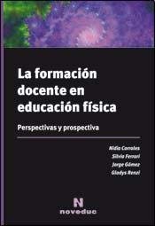 9789875382787: FORMACION DOCENTE EN EDUCACION FISICA, LA (Spanish Edition)