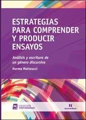 Imagen de archivo de ESTRATEGIAS PARA COMPRENDER Y PRODUCIR ENSAYOS:ANALISIS Y ES a la venta por Libros nicos