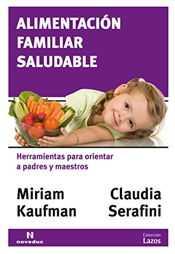 Stock image for ALIMENTACION FAMILIAR SALUDABLE:HERRAMIENTAS PARA ORIENTAR A PADRES Y MAESTROS for sale by Libros nicos