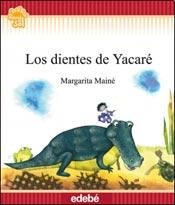 Los Dientes de Yacare (Spanish Edition) (9789875410398) by Margarita MainÃ©