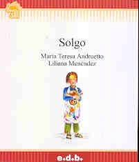 Solgo (Spanish Edition) (9789875410428) by Menendez, Liliana; Andruetto, Maria Teresa