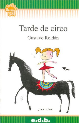 Tarde de Circo (Spanish Edition) (9789875410817) by Gustavo RoldÃ¡n