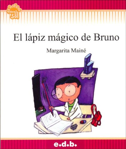 El Lapiz Magico de Bruno (Spanish Edition) (9789875411104) by Margarita MainÃ©