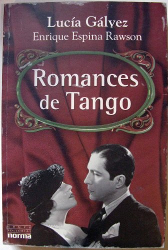 Stock image for Romances De Tango, De Galvez, Lucia. Editorial Norma En Espa ol for sale by Juanpebooks