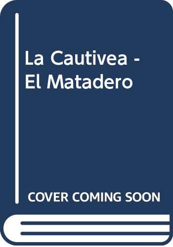 9789875450950: La Cautivea - El Matadero