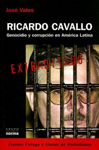 Ricardo Cavallo: Genocidio y Corrupcion En America Latina (Coleccion Biografias y Documentos) (Spanish Edition) (9789875451247) by CERRUTI