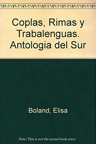 Beispielbild fr Coplas, Rimas y Trabalenguas. Antologia del Sur (Spanish Edition) zum Verkauf von PlumCircle