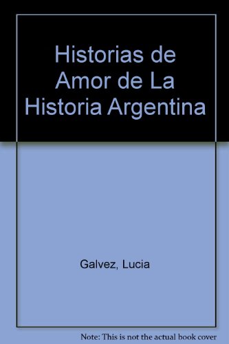 9789875451711: Historias de Amor de La Historia Argentina