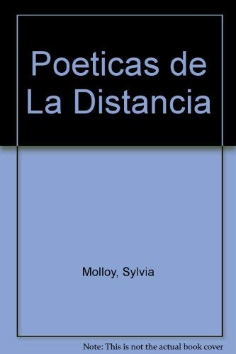 Poeticas de La Distancia (Spanish Edition) (9789875454040) by Sylvia Molloy