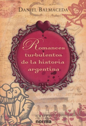 Beispielbild fr Romances Turbulentos de la Historia Argentina (Spanish Edition) zum Verkauf von ThriftBooks-Dallas