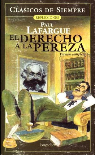 Beispielbild fr El derecho a la pereza / The Right to Be Lazy (Spanish Edition) zum Verkauf von ThriftBooks-Atlanta