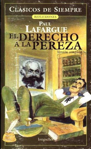 Imagen de archivo de El derecho a la pereza / The Right to Be Lazy (Spanish Edition) a la venta por ThriftBooks-Atlanta