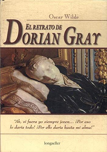 Beispielbild fr Retrato De Dorian Gray, El, De Wilde, Oscar. Editorial Longseller, Tapa Tapa Blanda En Espa ol zum Verkauf von Juanpebooks