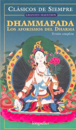 Imagen de archivo de DHAMMAPADA AFORISMOS DEL DHARM 3 (CLASICOS DE SIEMPRE; GRANDES MAESTROS) a la venta por La Casa de los Libros