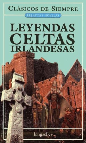 Imagen de archivo de leyendas celtas irlandesas clasicos de siempre longsellerEd. 2004 a la venta por LibreriaElcosteo