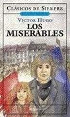 Los Miserables/Les Miserables (Clasicos De Siempre / Foever Classics) (Spanish Edition) (9789875504950) by Victor Hugo