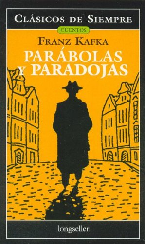 Beispielbild fr parabolas y paradojas franz kafka 2004 edit longseller zum Verkauf von DMBeeBookstore