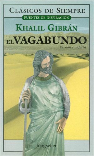 El Vagabundo (Clasicos De Siempre) (Spanish Edition) (9789875505360) by Kahlil Gibran
