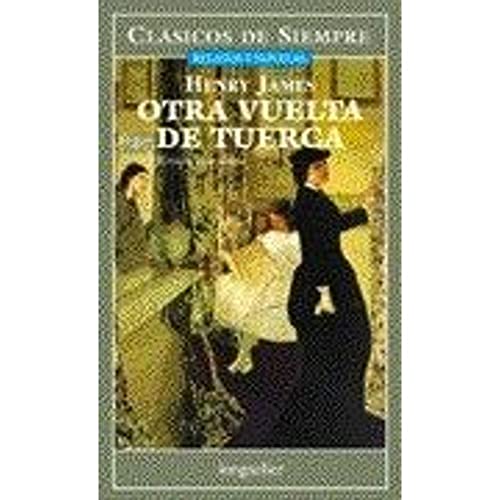 Stock image for Otra vuelta de tuerca (Clasicos De Siempre) (Spanish Edition) for sale by The Oregon Room - Well described books!