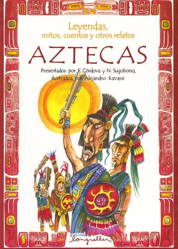 Beispielbild fr LEYENDAS, MITOS, CUENTOS. AZTECAS zum Verkauf von SoferBooks