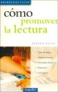 Beispielbild fr Como Promover La Lectura / How to Promote Reading (Guias Practicas / Practical Guides) (Spanish Edition) zum Verkauf von The Book Cellar, LLC