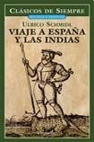 Imagen de archivo de Viaje A Espa a Y Las Indias - Clasicos De Siempre - Schmidl a la venta por Juanpebooks