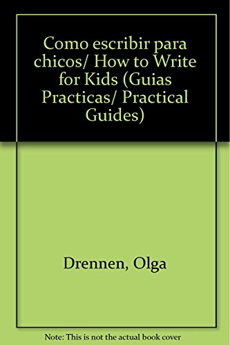 9789875507876: Como escribir para chicos/ How to Write for Kids (Guias Practicas/ Practical Guides)