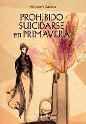 Prohibido suicidarse en primavera (Spanish Edition) (9789875509573) by Casona, Alejandro