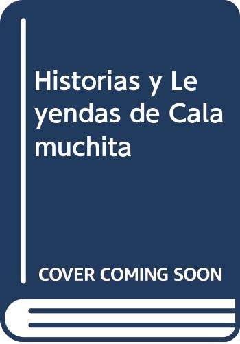 Historias y Leyendas de Calamuchita (Spanish Edition) (9789875560475) by Autores Varios