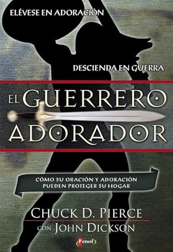 Beispielbild fr El Guerrero Adorador: C?mo Su Oraci?n y Adoraci?n Pueden Proteger Su Hogar (Spanish Edition) zum Verkauf von Front Cover Books