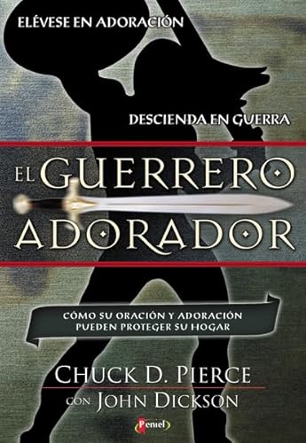 Stock image for El Guerrero Adorador: Cmo Su Oracin y Adoracin Pueden Proteger Su Hogar (Spanish Edition) for sale by KuleliBooks