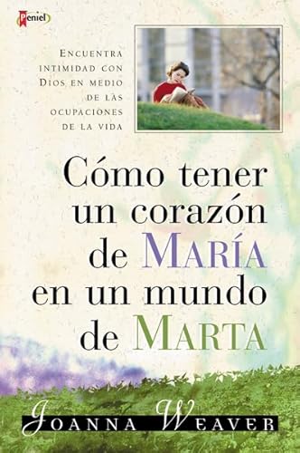 Beispielbild fr Como tener un Coraz?n de Mar?a en un Mundo de Marta (Spanish Edition) zum Verkauf von Hafa Adai Books