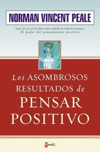 Beispielbild fr Los Asombrosos Resultados de Pensar Positivo (The Amazing Results of Positive Thinking) (Spanish Edition) zum Verkauf von Red's Corner LLC