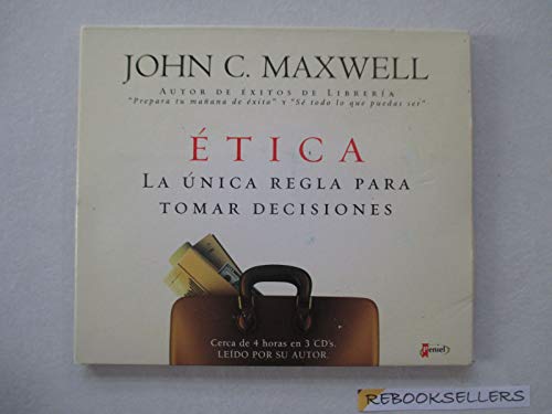 Imagen de archivo de Etica, La Unica Regla Para Tomar DeciMaxwell, John C. a la venta por Iridium_Books