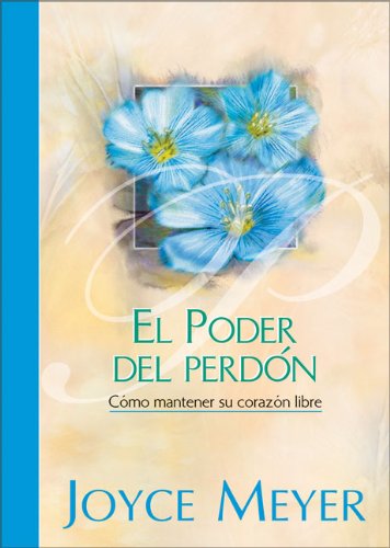 Beispielbild fr Poder del Perdon, El [Hardcover] by Meyer, Joyce (Spanish Edition) zum Verkauf von Wonder Book