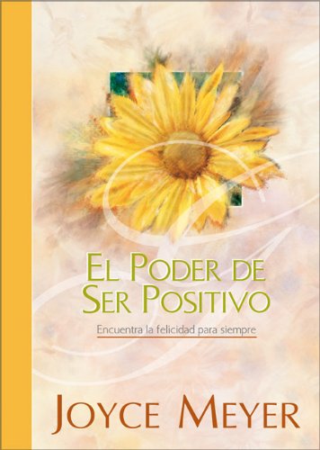 Stock image for El Poder de Ser Positivo (The Power of Being Positive) (Spanish Edition) for sale by SecondSale