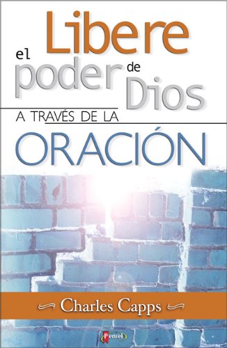 9789875571020: El Libere poder de Dios a Travs de la Oracin (Spanish Edition)
