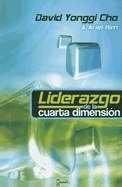 Stock image for Liderazgo De La Cuarta Dimension/ Fourth Dimension Leadership (Spanish Edition) for sale by BooksRun