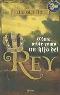 Imagen de archivo de Como vivir como un hijo del Rey (Spanish Edition) a la venta por Save With Sam