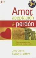 Stock image for Amor, Aceptacion y Perdon: Como Enfrentar los Retos del Mundo Actual y Vivir Libre for sale by ThriftBooks-Atlanta