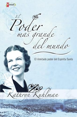 El Poder Mas Grande Del Mundo/ The Big Power Of The World: El Ilimitado Poder Del Espiritu Santo/ the Endless Power of the Holy Spirit (Spanish Edition) (9789875571839) by Kuhlman, Kathryn