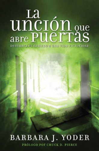 Stock image for La uncion que abre puertas/ The Anointing Open The Doors (Spanish Edition) for sale by Ergodebooks