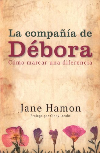 9789875572201: La compania de Debora/ Deborah's Company: Como Marcar Una Diferencia (Spanish Edition)