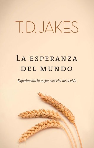 Beispielbild fr La Esperanza Del Mundo: Experimenta la mejor cosecha de tu vida (Spanish Edition) zum Verkauf von Decluttr