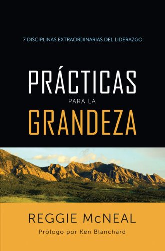 9789875572706: Prcticas para la grandeza: 7 Disciplinas extraordinarias del liderazgo (Spanish Edition)