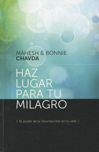 Stock image for HAZ LUGAR PARA TU MILAGRO - CHAVDA MAHESH for sale by SoferBooks