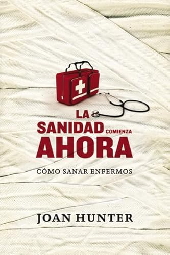 9789875573277: La sanidad comienza ahora / The Healing Begins Now: Como Sanar Enfermos / How to Heal the Sick