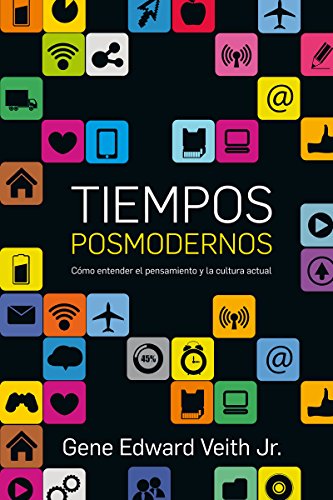 Tiempos posmodernos: CÃ³mo entender el pensamiento y la cultura actual (Spanish Edition) (9789875573932) by Veith Jr., Gene Edward