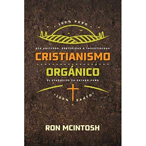 Imagen de archivo de CRISTIANISMO ORGANICO - RON MCINTOSH a la venta por SoferBooks